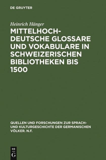 Mittelhochdeutsche Glossare und Vokabulare in schweizerischen Bibliotheken bis 1500 by Heinrich Hänger