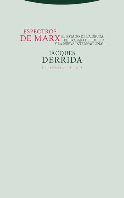 Espectros de Marx: El Estado de la deuda, el trabajo del duelo y la nueva internacional by Jacques Derrida