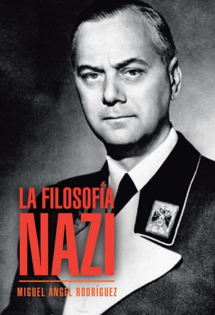 La Filosofía Nazi by Miguel Ángel Rodríguez