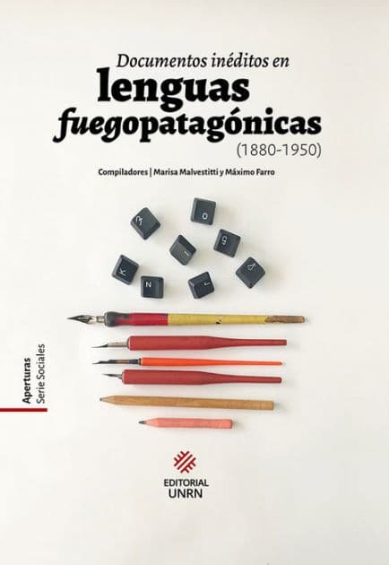 Documentos inéditos en lenguas fuegopatagónicas (1880-1950) by Marisa Malvestitt