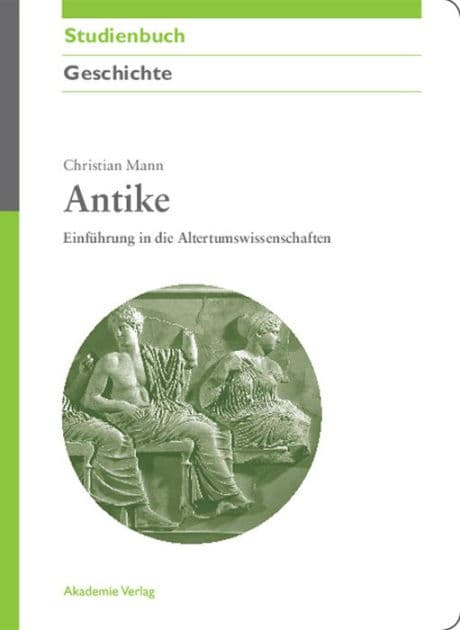 Antike: Einführung in die Altertumswissenschaften by Christian Mann
