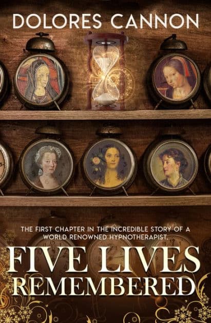 Five Lives Remembered by Dolores Cannon