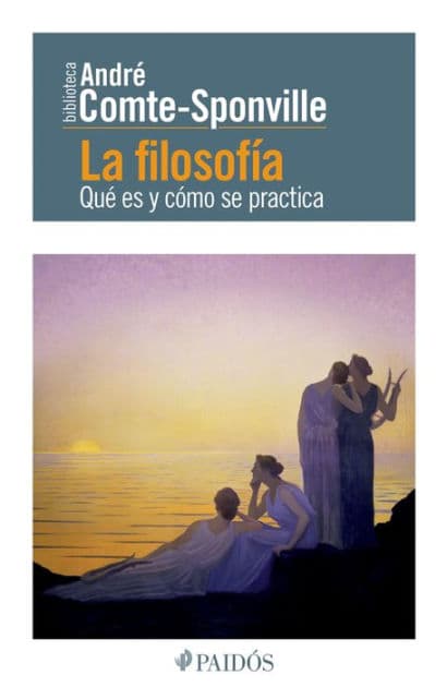 La filosofía (Edición mexicana): Qué es y cómo se practica by André Comte-Sponville