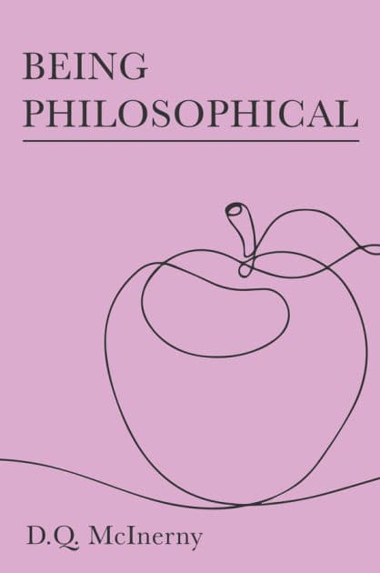 Being Philosophical by D. Q. McInerny
