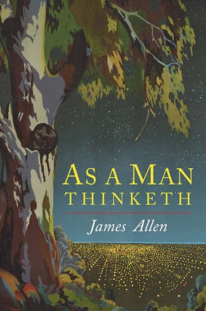 As a Man Thinketh by James Allen