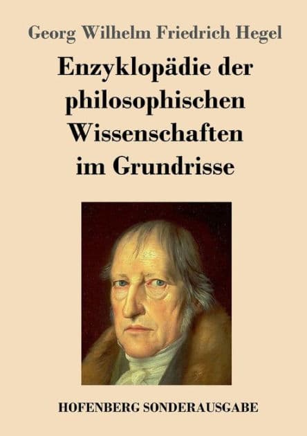 Enzyklopädie der philosophischen Wissenschaften im Grundrisse by Georg Wilhelm Friedrich Hegel