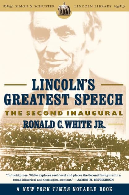 Lincoln's Greatest Speech: The Second Inaugural by Ronald C. White Jr.
