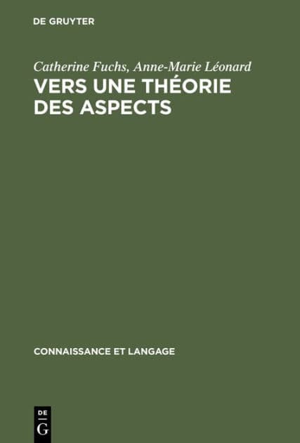 Vers une théorie des aspects: Les systèmes du français et de l'anglais by Catherine Fuchs
