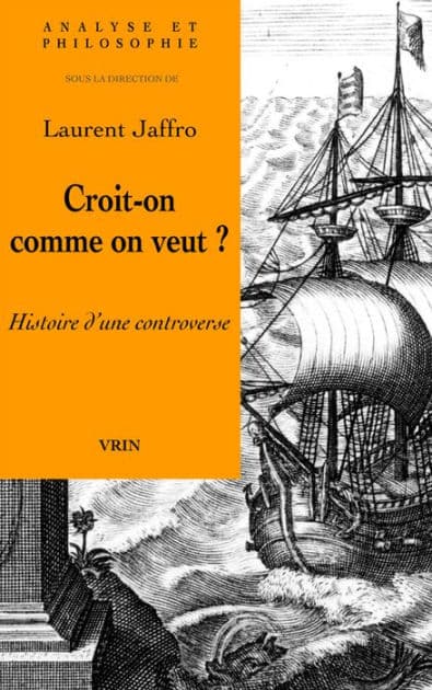 Croit-on comme on veut?: Histoire d'une controverse by Maria Rosa Antognazza