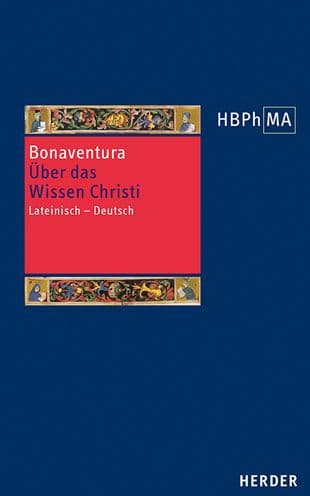 Quaestiones disputatae De scientia Christi. Uber das Wissen Christi: Lateinisch - Deutsch. Ubersetzt und eingeleitet von Andreas Speer by Bonaventura