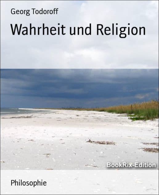 Wahrheit und Religion by Georg Todoroff