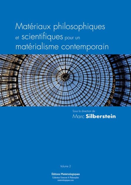 Matériaux philosophiques et scientifiques pour un matérialisme contemporain: Volume 2 by Marc Silberstein