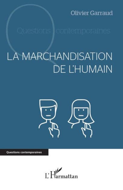 La marchandisation de l'humain by Olivier Garraud