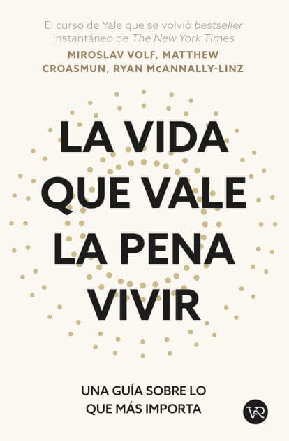 La vida que vale la pena vivir by Miroslav Volf