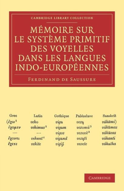 Mémoire sur le système primitif des voyelles dans les langues indo-européennes by Ferdinand de Saussure