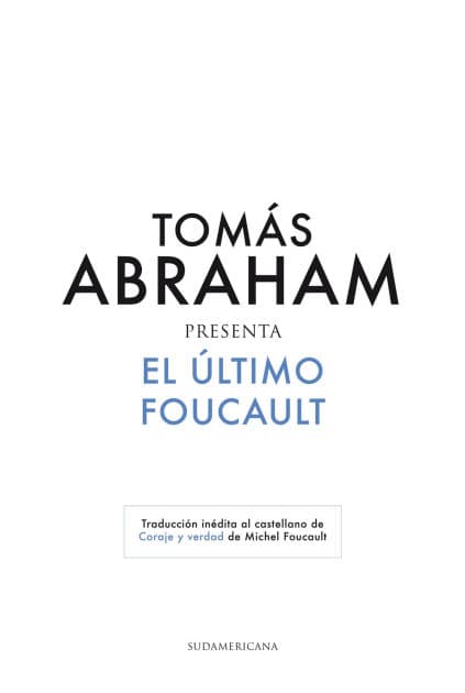 El último Foucault: Traducción inédita al castellano de Coraje y verdad de Michel Foucault by Tomás Abraham