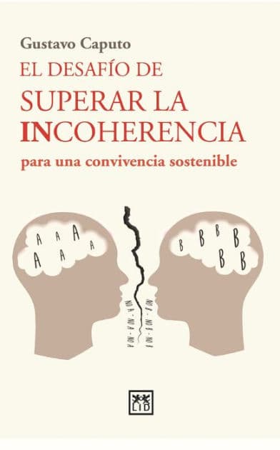 El desafío de superar la incoherencia para una convivencia sostenible by Gustavo Caputo