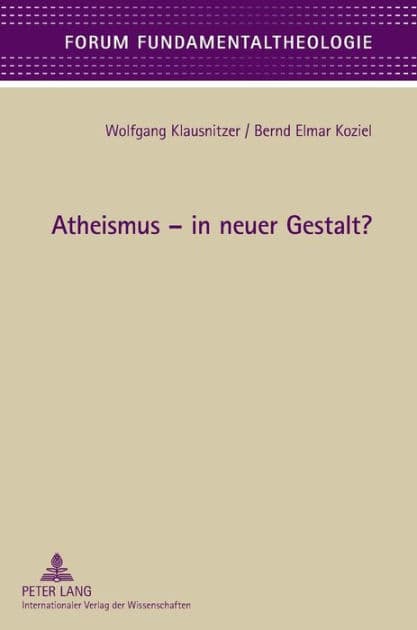 Atheismus - in neuer Gestalt? by Wolfgang Klausnitzer