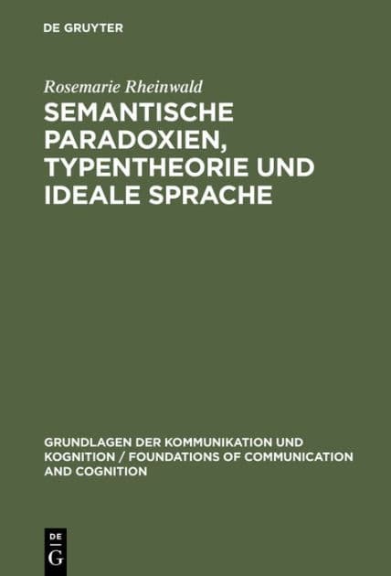 Semantische Paradoxien, Typentheorie und ideale Sprache: Studien zur Sprachphilosophie Bertrand Russels by Rosemarie Rheinwald