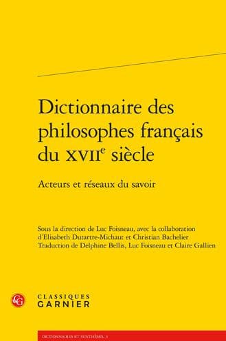 Dictionnaire des philosophes francais du XVIIe siecle: Acteurs et reseaux du savoir by Delphine Bellis