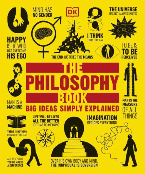 The Philosophy Book: Big Ideas Simply Explained by DK