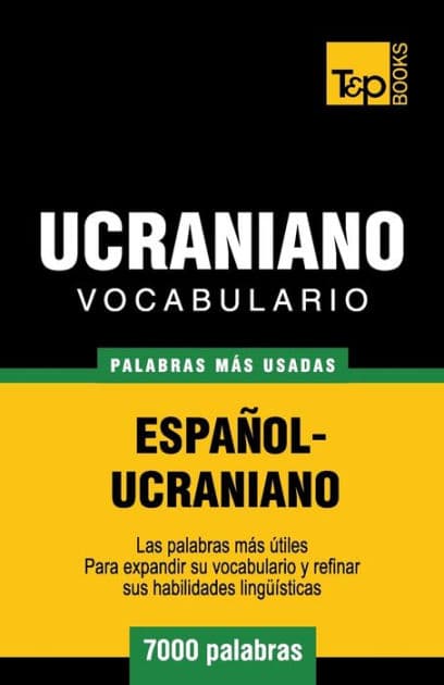 Vocabulario espaï¿½ol-ucraniano - 7000 palabras mï¿½s usadas by Andrey Taranov