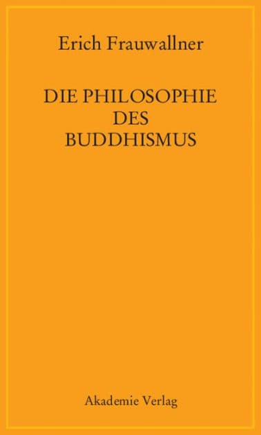 Die Philosophie des Buddhismus: Mit einem Vorwort von Eli Franco und Karin Preisendanz by Erich Frauwallner