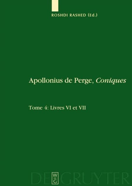 Livres VI et VII. Commentaire historique et mathématique, édition et traduction du texte arabe by Roshdi Rashed