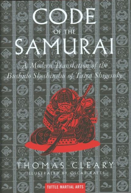 Code of the Samurai: A Modern Translation of the Bushido Shoshinshu of Taira Shigesuke by Thomas Cleary