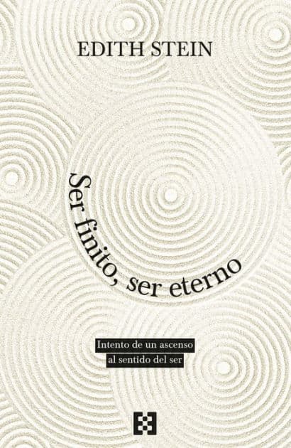 Ser finito, ser eterno: Intento de un ascenso al sentido del ser by Edith Stein