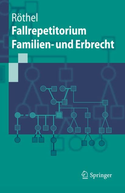 Fallrepetitorium Familien- und Erbrecht by Anne Röthel