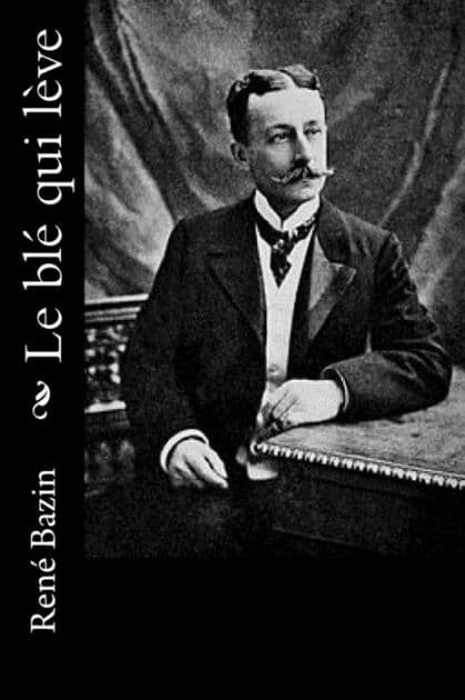 Le blé qui lève by Rene Bazin