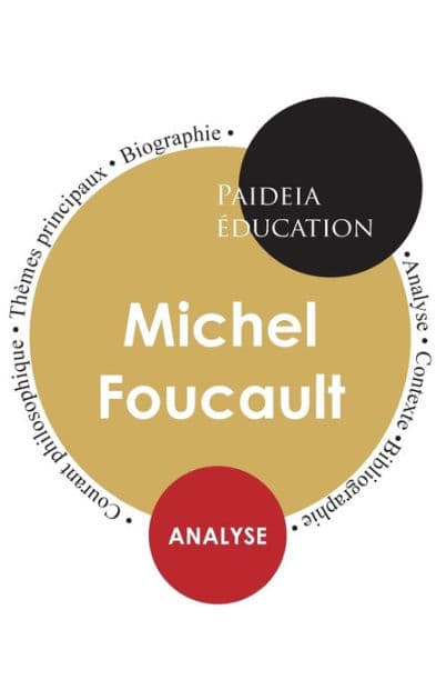 Michel Foucault: Étude détaillée et analyse de sa pensée by Michel Foucault