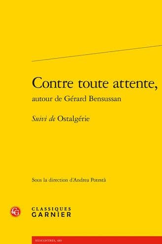 Contre toute attente, autour de Gerard Bensussan: Suivi de Ostalgerie by Andrea Potesta