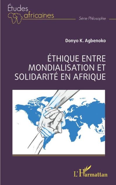 Éthique entre mondialisation et solidarité en Afrique by Donyo Koffi Agbenoko
