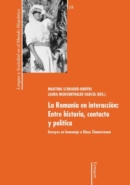 La Romania en interacción: Entre historia, contacto y política: Ensayos en homenaje a Klaus Zimmermann by Martina Schrader-Kniffki