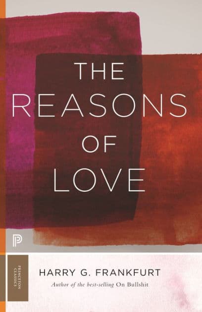The Reasons of Love by Harry G. Frankfurt