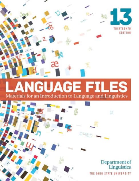 Language Files: Materials for an Introduction to Language and Linguistics, 13th Edition by Department of Linguistics