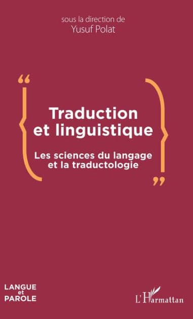 Traduction et linguistique: Les sciences du langage et la traductologie by Yusuf Polat