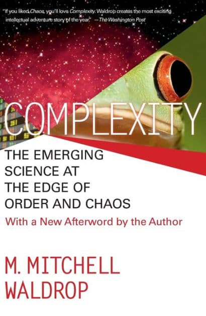 Complexity: The Emerging Science at the Edge of Order and Chaos by Mitchell M. Waldrop
