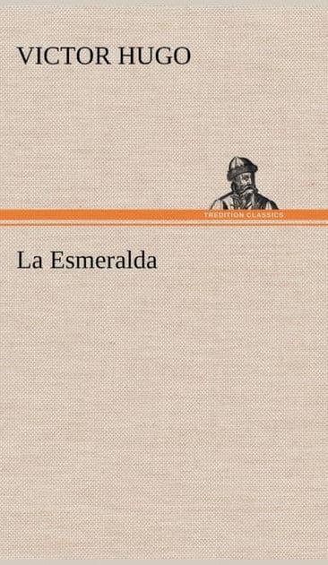 La Esmeralda by Victor Hugo