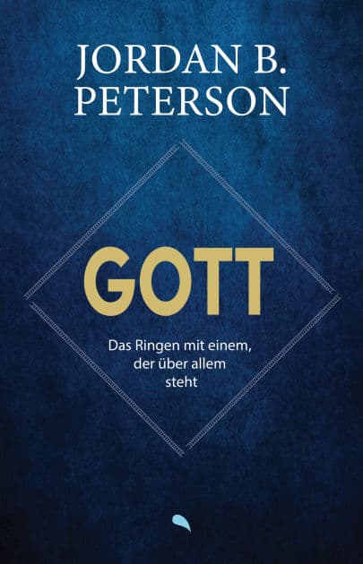 Gott - Das Ringen mit einem, der über allem steht by Jordan B. Peterson