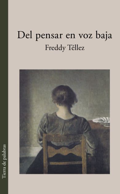 Del pensar en voz baja by Freddy Téllez