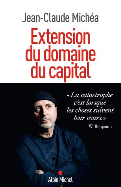 Extension du domaine du capital by Jean-Claude Michéa