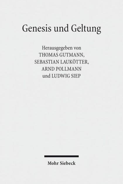 Genesis und Geltung: Historische Erfahrung und Normenbegrundung in Moral und Recht by Thomas Gutmann