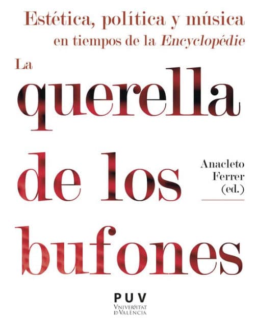 Estética, política y música en tiempos de la Encyclopédie: La querella de los bufones by AAVV