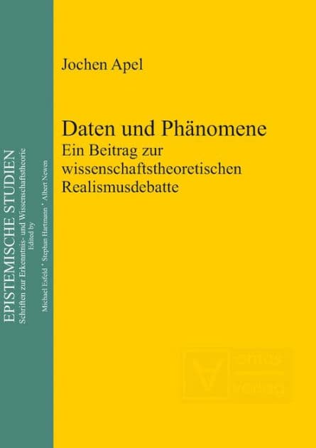 Daten und Phänomene: Ein Beitrag zur wissenschaftstheoretischen Realismusdebatte by Jochen Apel