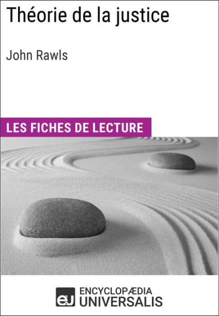 Théorie de la justice de John Rawls: Les Fiches de lecture d'Universalis by Encyclopaedia Universalis