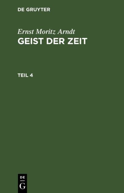 Ernst Moritz Arndt: Geist der Zeit. Teil 4 by Ernst Moritz Arndt