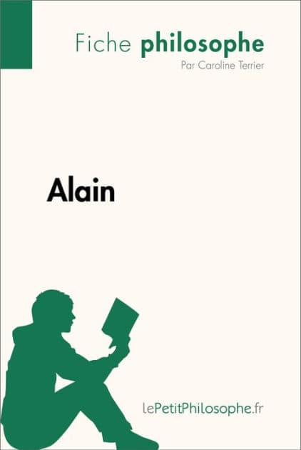 Alain (Fiche philosophe): Comprendre la philosophie avec lePetitPhilosophe.fr by Caroline Terrier